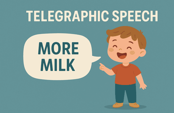 telegraphic speech toddler with toys and speech bubbles showing simple phrases like “more milk” to explain telegraphic speech